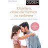 Duden ein Imprint von Cornelsen Verlag GmbH Erziehen, ohne die Nerven zu verlieren