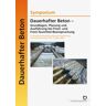 KIT Scientific Publishing Dauerhafter Beton - Grundlagen, Planung und Ausführung bei Frost- und Frost-Taumittel-Beanspruchung