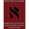 Regent College Publishing Supplementary Exercises for Introducing Biblical Hebrew by Allen P. Ross