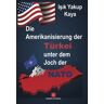 Theorie u. Praxis Die Amerikanisierung der Türkei unter dem Joch der NATO