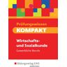 Westermann Berufliche Bildung Prüfungswissen KOMPAKT. Schülerband. Wirtschafts- und Sozialkunde für gewerbliche Berufe