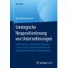 Springer Fachmedien Wiesbaden GmbH Strategische Neupositionierung von Unternehmungen
