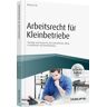 Haufe-Lexware Arbeitsrecht für Kleinbetriebe - inkl. Arbeitshilfen online