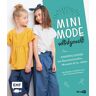 Edition Michael Fischer / EMF Verlag Minimode selbstgenäht – Kinderkleidung aus Baumwollstoffen, Musselin und Co. nähen