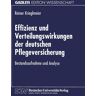 Deutscher Universitätsvlg Effizienz und Verteilungswirkungen der deutschen Pflegeversicherung