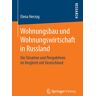 Springer Fachmedien Wiesbaden GmbH Wohnungsbau und Wohnungswirtschaft in Russland