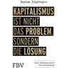 Finanzbuch Verlag Kapitalismus ist nicht das Problem, sondern die Lösung