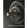 BoD – Books on Demand Mein Trainingstagebuch für Krafttraining und Fitness   Ringbuch - DIN A5   Notiere deine körperlichen und kräftemäßigen Fortschritte   Ausreichend Pla