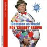 Little Brown UK Common as Muck!: Roy 'Chubby' Brown: My Autobiography