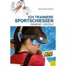 Meyer & Meyer Ich trainiere Sportschießen