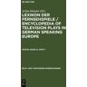 De Gruyter Lexikon der Fernsehspiele / Encyclopedia of television plays in German speaking Europe. 1978/87. Band III