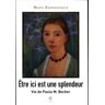 P.O.L. Etre ici est une splendeur : vie de Paula M. Becker