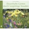 Obst- und Gartenbauverlag des Bayerischen Landesverbandes für Gartenbau und Landespflege e.V. Dauerhafte Gärten durch langlebige Stauden