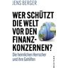 Westend Wer schützt die Welt vor den Finanzkonzernen?