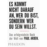 Phaidon Es kommt nicht darauf an, wer Du bist, sondern wer Du sein willst