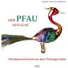 VDG Weimar - Verlag und Datenbank für Geisteswissenschaften Der Pfau aus Glas