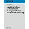 Springer Berlin Medizinprodukte als Hilfsmittel in der gesetzlichen Krankenversicherung