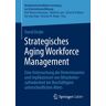 Springer Fachmedien Wiesbaden GmbH Strategisches Aging Workforce Management