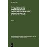 De Gruyter Lateinische Osterfeiern und Osterspiele / Lateinische Osterfeiern und Osterspiele II