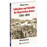 Verlag Rockstuhl Schlachten und Gefechte Bayerischen Armee 1704-1870