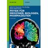 De Gruyter Physik für Mediziner, Biologen, Pharmazeuten