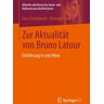 Springer Fachmedien Wiesbaden GmbH Zur Aktualität von Bruno Latour