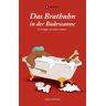 Tredition Das Brathuhn in der Badewanne