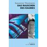 Edition 8 Das Rauschen des Raumes