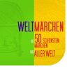 BÄNG Management & Verlag Weltmärchen: Die 50 schönsten Märchen aus aller Welt