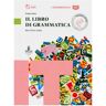 Loescher Editore Libro di grammatica : per CILS, CPC