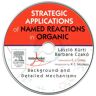 Academic Pr Inc Strategic Applications of Named Reactions in Organic Synthesis Powerpdf Edition: Background and Detailed Mechanisms