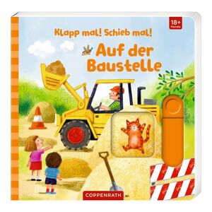 COPPENRATH DIE SPIEGELBURG Pappbilderbuch Klapp mal! Schieb mal! - Auf der Baustelle mehrfarbig unisex