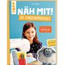 Topp Buch N&auml;h mit! Die Kindern&auml;hschule - Size: 128 Seiten