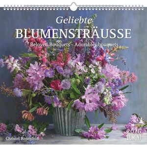 DUMONT Geliebte Blumensträuße 2026 – Wandkalender 35,5x38 cm – 12 kunstvolle Bouquets von Christel Rosenfeld, internationales Kalendarium: Beloved Bouquets Adorables bouquets DUMONT Geliebte Blumensträuße 2026 – Wandkalender 35,5x38 cm – 12 kunstvolle Bouquets von Christel Rosenfeld, internationales Kalendarium: Beloved Bouquets Adorables bouquets