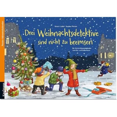 Kaufmann Ernst Vlg GmbH Drei Weihnachtsdetektive sind nicht zu bremsen. Ein Krimi-Poster-Adventskalender zum Vor- und Selberlesen (Adventskalender mit Geschichten für Kinder: Ein Buch zum Vorlesen und Basteln) Kaufmann Ernst Vlg GmbH Drei Weihnachtsdetektive sind nicht zu bremsen. Ein Krimi-Poster-Adventskalender zum Vor- und Selberlesen (Adventskalender mit Geschichten für Kinder: Ein Buch zum Vorlesen und Basteln)