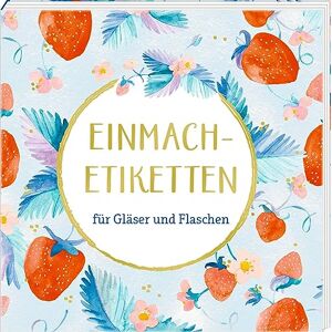 Etikettenbüchlein: Einmach-Etiketten für Gläser und Flaschen - All about blue - Preis vom 15.06.2026 05:30:30 h Etikettenbüchlein: Einmach-Etiketten für Gläser und Flaschen - All about blue - Preis vom 15.06.2026 05:30:30 h