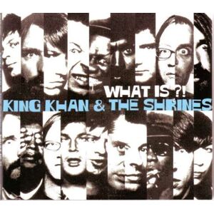King Khan & the Shrines - What Is?! - Preis vom 14.06.2026 05:24:48 h King Khan & the Shrines - What Is?! - Preis vom 14.06.2026 05:24:48 h