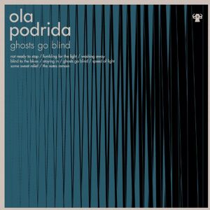 Ola Podrida - Ghosts Go Blind - Preis vom 13.06.2026 05:28:29 h Ola Podrida - Ghosts Go Blind - Preis vom 13.06.2026 05:28:29 h