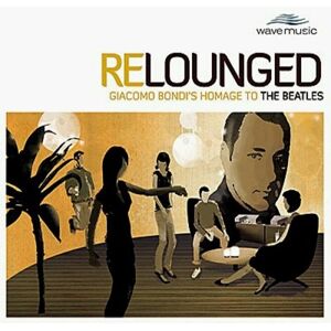 Giacomo Bondis - Relounged-Homage to the Beatles - Preis vom 14.06.2026 05:24:48 h Giacomo Bondis - Relounged-Homage to the Beatles - Preis vom 14.06.2026 05:24:48 h