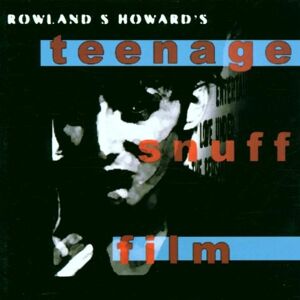 Rowland S. Howard - Teenage Snuff Film - Preis vom 15.06.2026 05:30:30 h Rowland S. Howard - Teenage Snuff Film - Preis vom 15.06.2026 05:30:30 h