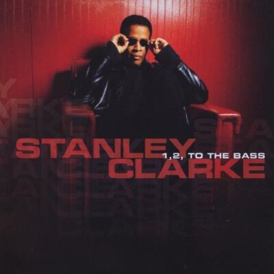 Stanley Clarke - 1,2,to the Bass - Preis vom 23.10.2026 11:45:56 h Stanley Clarke - 1,2,to the Bass - Preis vom 23.10.2026 11:45:56 h