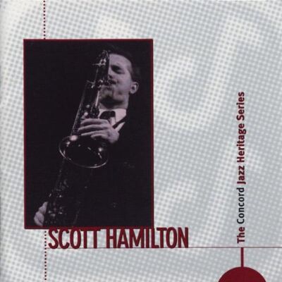 Scott Hamilton - The Concord Jazz Heritage Series - Preis vom 23.10.2026 11:45:56 h Scott Hamilton - The Concord Jazz Heritage Series - Preis vom 23.10.2026 11:45:56 h