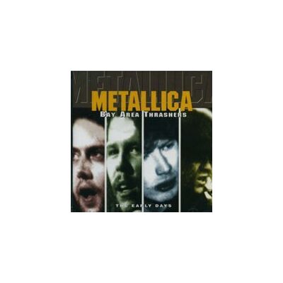 Metallica - Bay Area Thrashers-the Early - Preis vom 18.06.2026 05:44:55 h Metallica - Bay Area Thrashers-the Early - Preis vom 18.06.2026 05:44:55 h