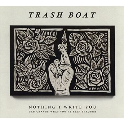 Trash Boat - Nothing I Write You Can Change What You've Been Th - Preis vom 22.06.2026 11:45:37 h Trash Boat - Nothing I Write You Can Change What You've Been Th - Preis vom 22.06.2026 11:45:37 h
