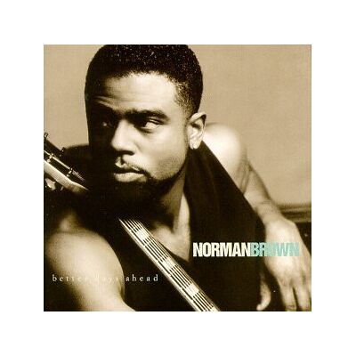 Norman Brown - Better Days - Preis vom 24.10.2026 11:42:45 h Norman Brown - Better Days - Preis vom 24.10.2026 11:42:45 h