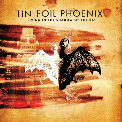 Tin Foil Phoenix - Living in the Shadow of the Bat - Preis vom 23.10.2026 11:45:56 h Tin Foil Phoenix - Living in the Shadow of the Bat - Preis vom 23.10.2026 11:45:56 h