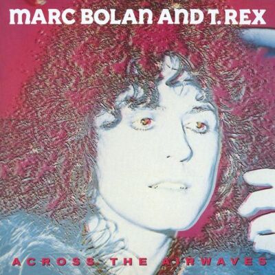 T.Rex - Across the Airwaves - Preis vom 23.10.2026 11:45:56 h T.Rex - Across the Airwaves - Preis vom 23.10.2026 11:45:56 h