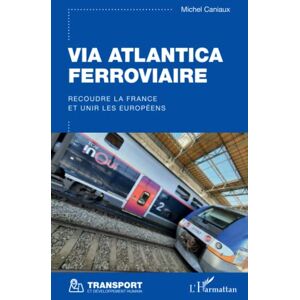 Michel Caniaux - Via Atlantica ferroviaire : recoudre la France et unir les Européens - Preis vom 13.06.2026 05:28:29 h Michel Caniaux - Via Atlantica ferroviaire : recoudre la France et unir les Européens - Preis vom 13.06.2026 05:28:29 h