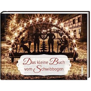 Das kleine Buch vom Schwibbogen - Preis vom 15.06.2026 05:30:30 h Das kleine Buch vom Schwibbogen - Preis vom 15.06.2026 05:30:30 h