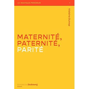 Violaine Dutrop - Maternité, paternité, parité - Preis vom 16.06.2026 05:30:18 h Violaine Dutrop - Maternité, paternité, parité - Preis vom 16.06.2026 05:30:18 h